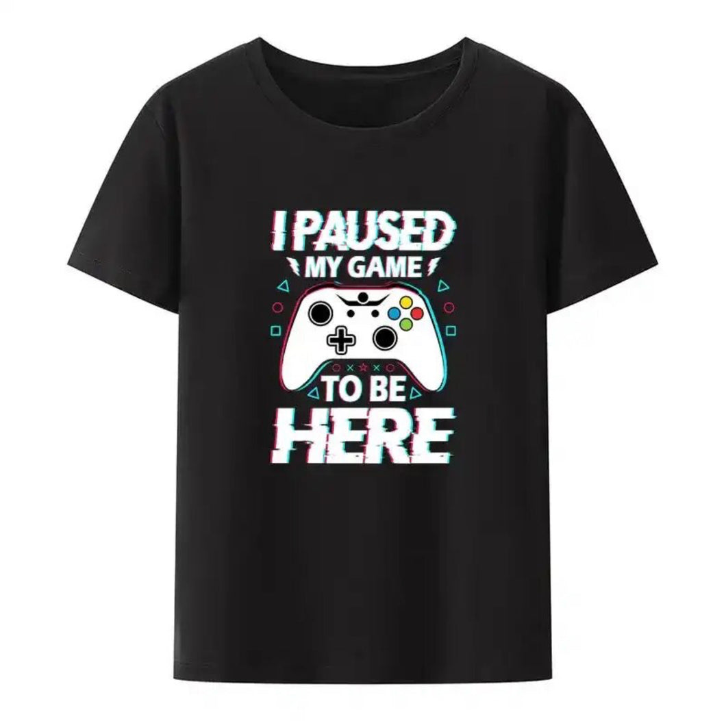 Funny Gaming Quotes I Paused My Game To Be Here Fashion Print T Shirt Men Women The Weeknd Comfortable Breathable Casual Tops